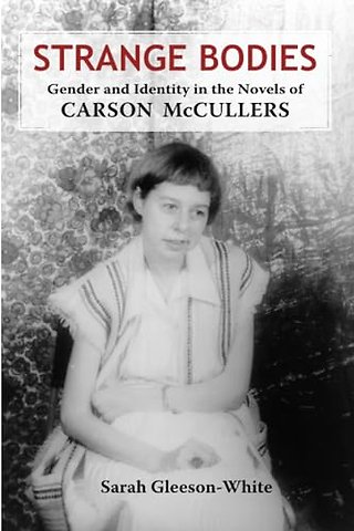 Strange Bodies – Gender and Identity in the Novels of Carson McCullers