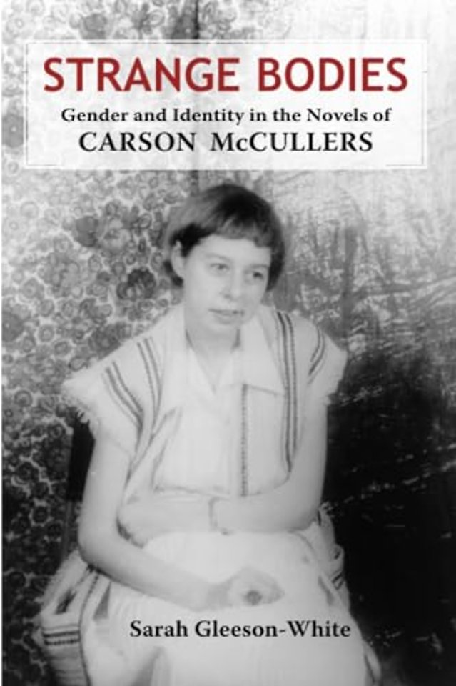 Strange Bodies – Gender and Identity in the Novels of Carson McCullers