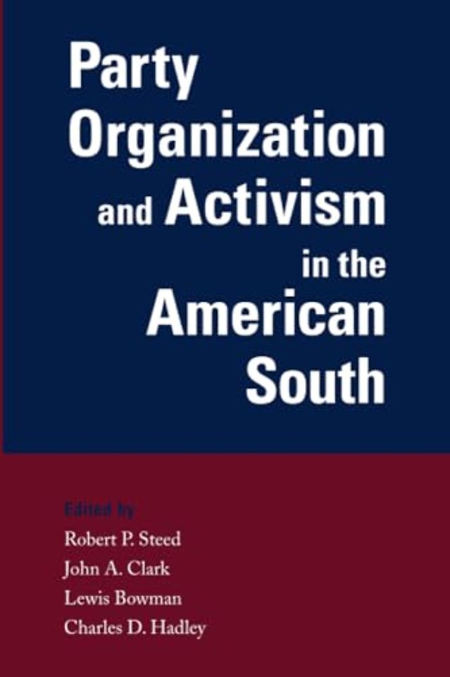 Party Organization and Activism in the American South