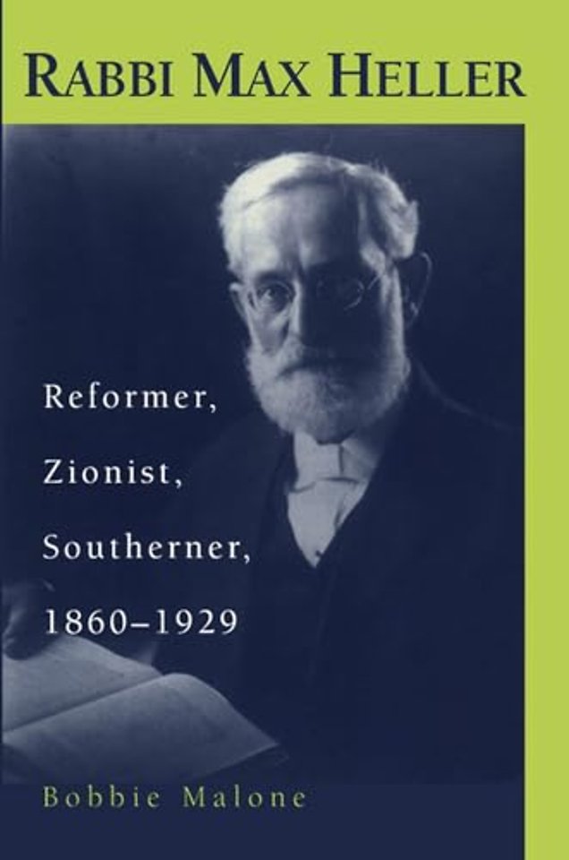 Rabbi Max Heller – Reformer, Zionist, Southerner, 1860–1929