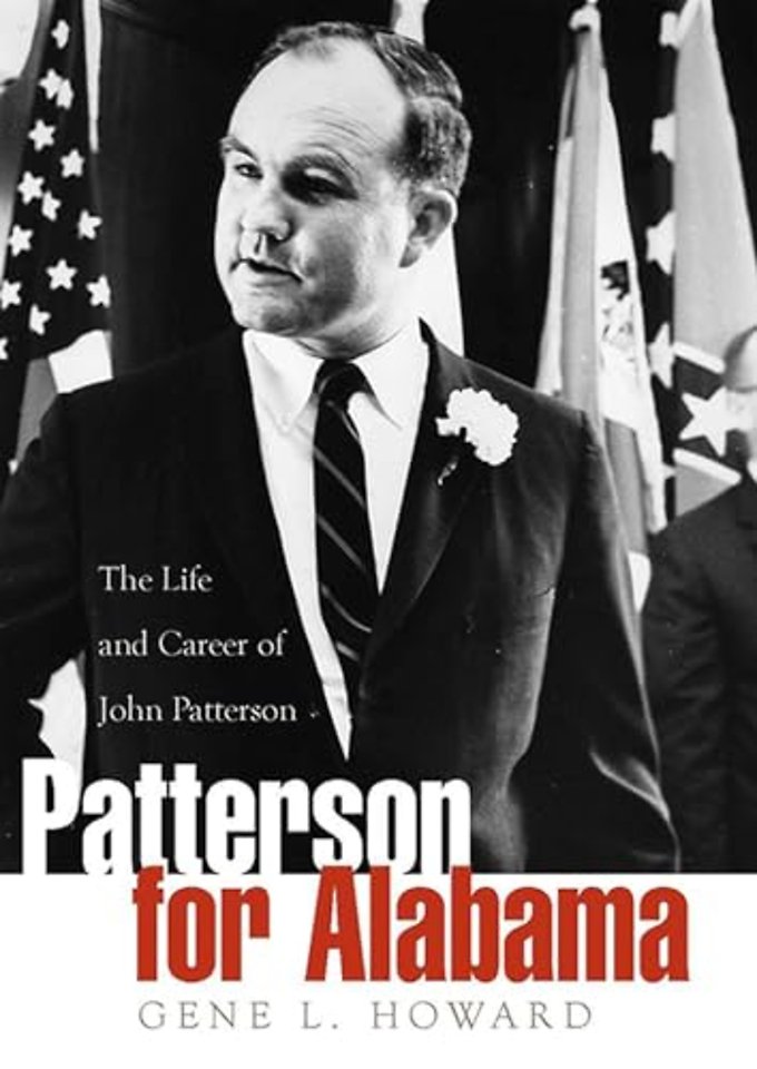 Patterson for Alabama – The Life and Career of John Patterson