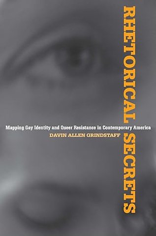Rhetorical Secrets – Mapping Gay Identity and Queer Resistance in Contemporary America