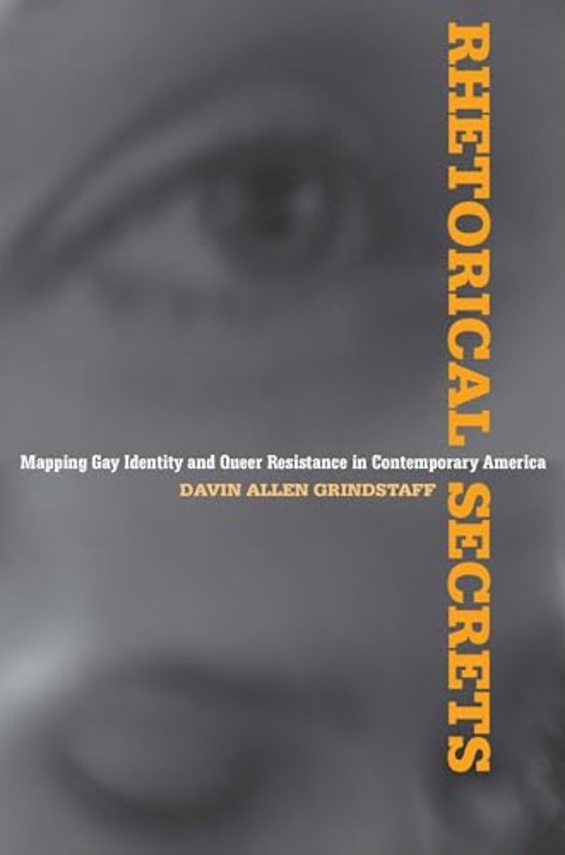 Rhetorical Secrets – Mapping Gay Identity and Queer Resistance in Contemporary America