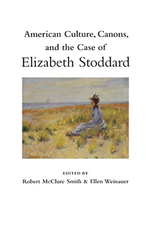 American Culture, Canons, and the Case of Elizabeth Stoddard