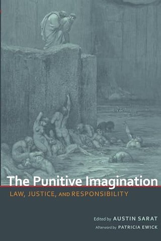 The Punitive Imagination – Law, Justice, and Responsibility