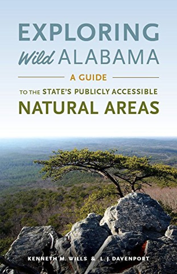 Exploring Wild Alabama – A Guide to the State`s Publicly Accessible Natural Areas
