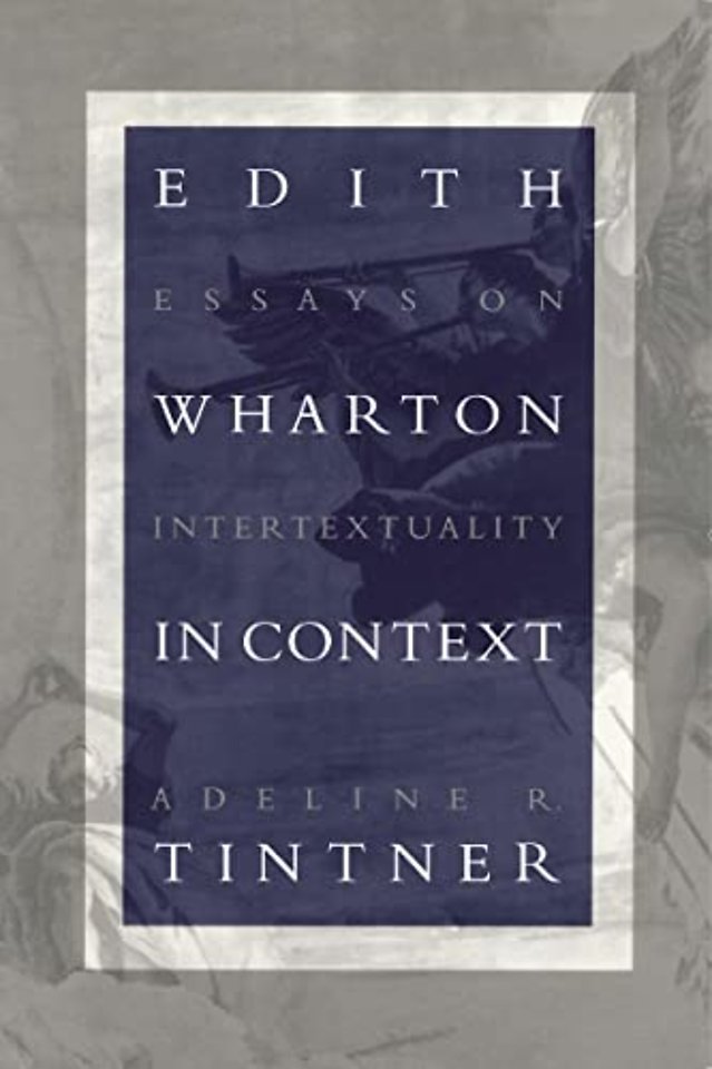 Edith Wharton in Context – Essays on Intertextuality