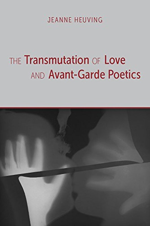 The Transmutation of Love and Avant–Garde Poetics