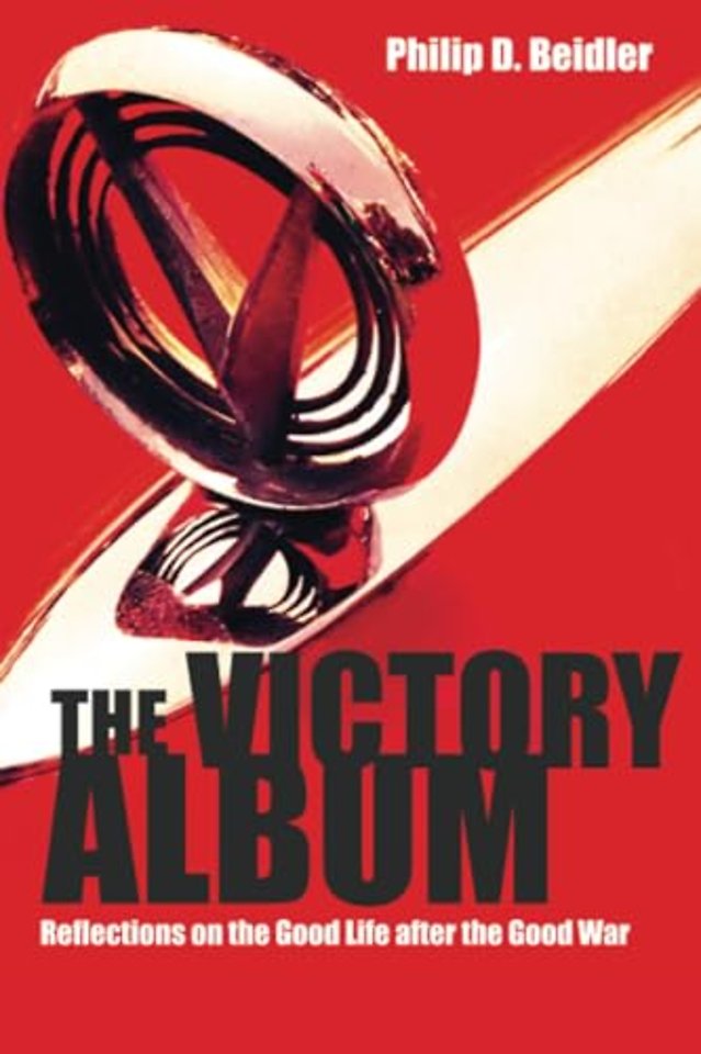 The Victory Album – Reflections on the Good Life After the Good War