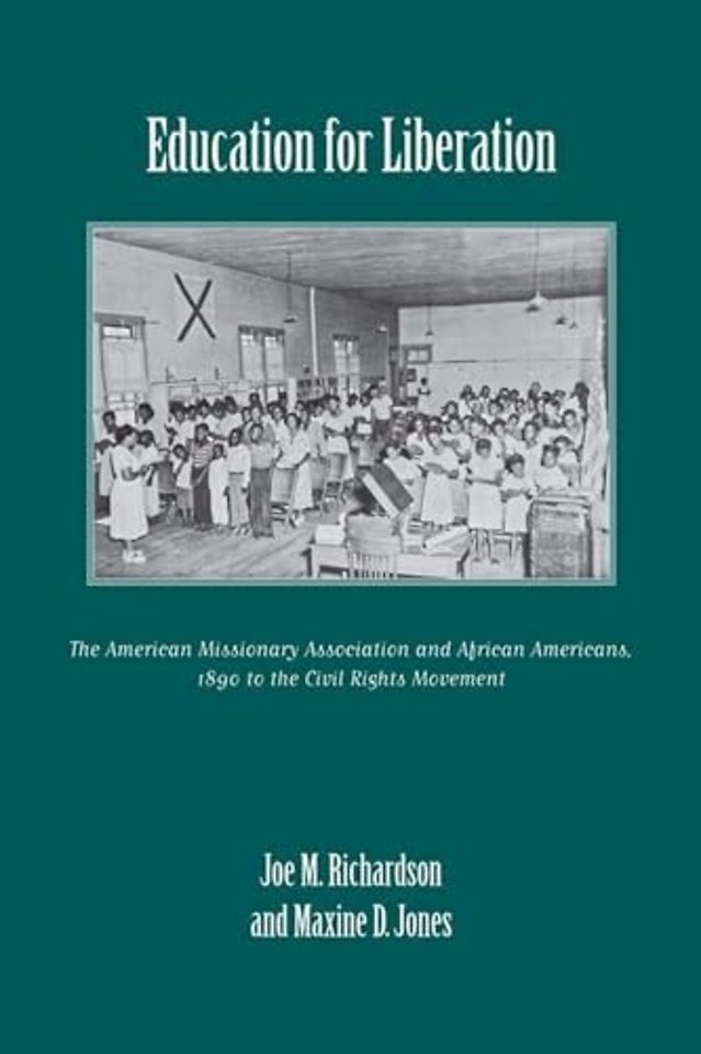 Education for Liberation – The American Missionary Association and African Americans, 1890 to the Civil Rights Movement