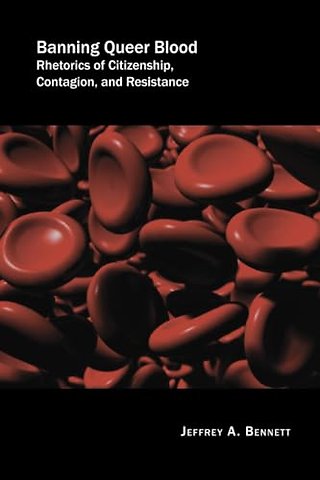 Banning Queer Blood – Rhetorics of Citizenship, Contagion, and Resistance