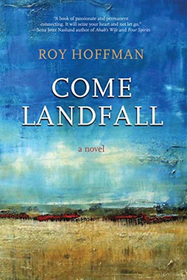 Come Landfall – A Novel