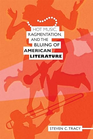 Hot Music, Ragmentation, and the Bluing of American Literature