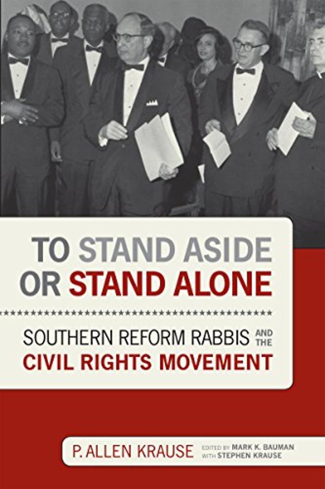 To Stand Aside or Stand Alone – Southern Reform Rabbis and the Civil Rights Movement