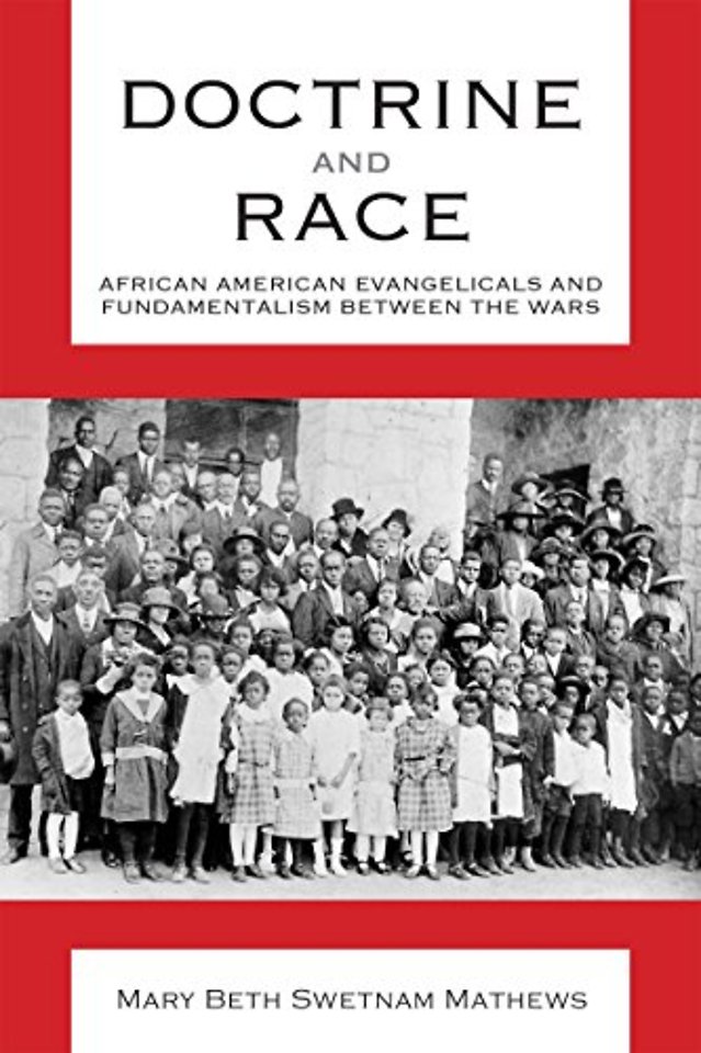 Doctrine and Race – African American Evangelicals and Fundamentalism Between the Wars