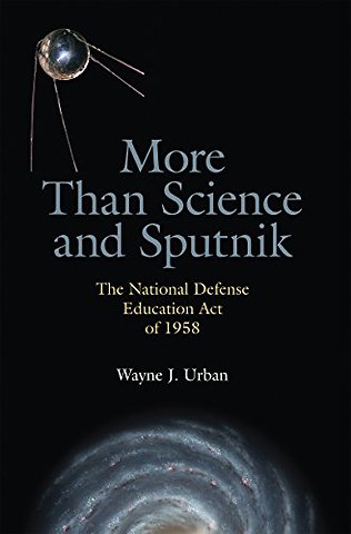 More Than Science and Sputnik – The National Defense Education Act of 1958