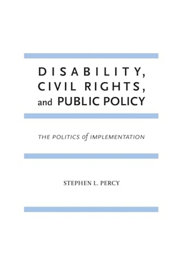 Disability, Civil Rights, and Public Policy – The Politics of Implementation