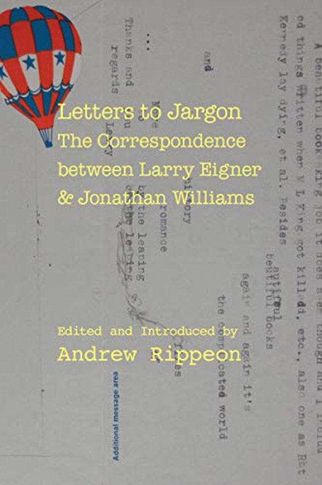 Letters to Jargon – The Correspondence Between Larry Eigner and Jonathan Williams