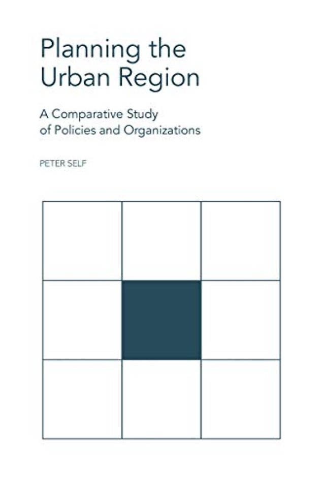 Planning the Urban Region – A Comparative Study of Policies and Organizations