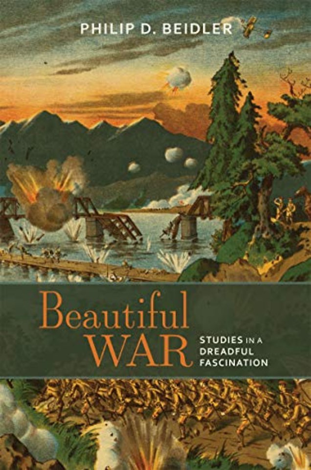 Beautiful War – Studies in a Dreadful Fascination