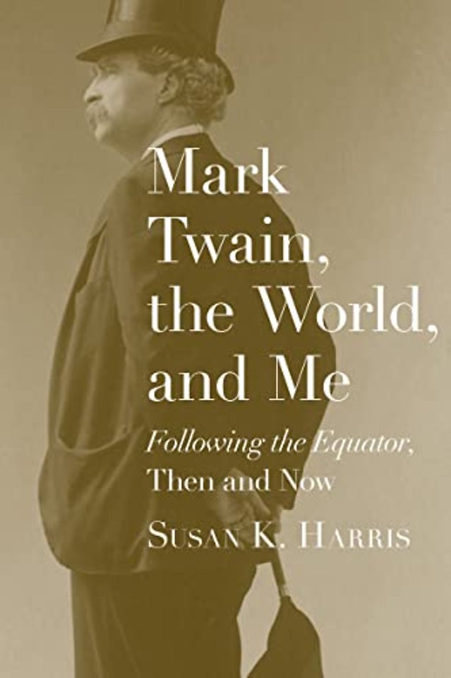 Mark Twain, the World, and Me – Following the Equator, Then and Now