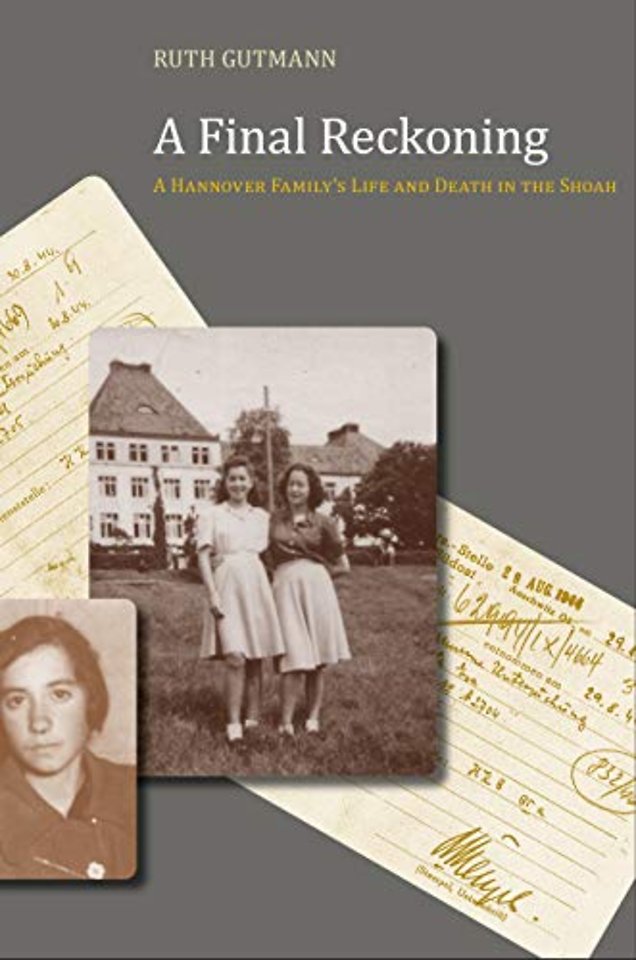 A Final Reckoning – A Hannover Family`s Life and Death in the Shoah