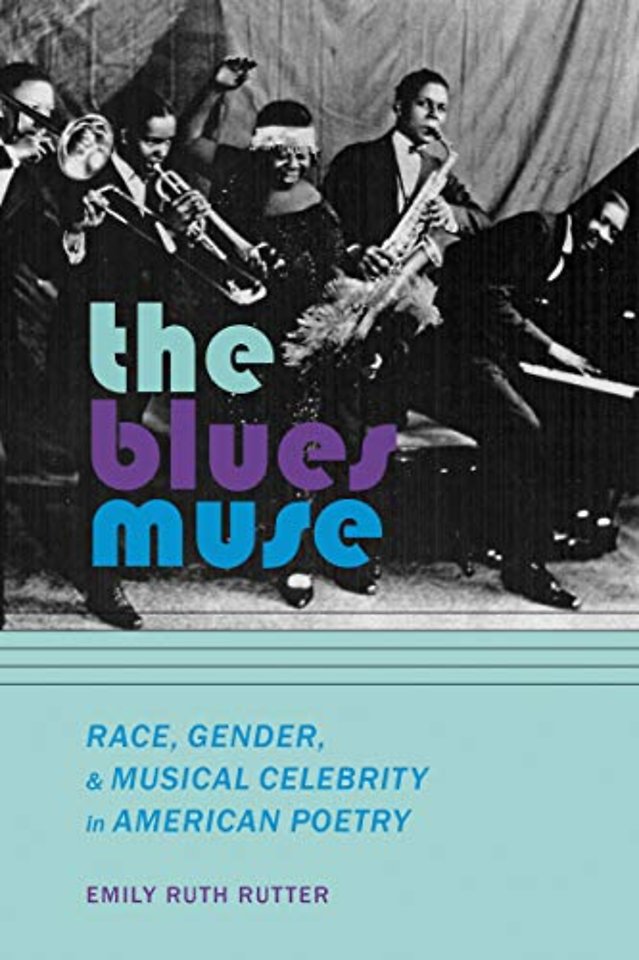 The Blues Muse – Race, Gender, and Musical Celebrity in American Poetry