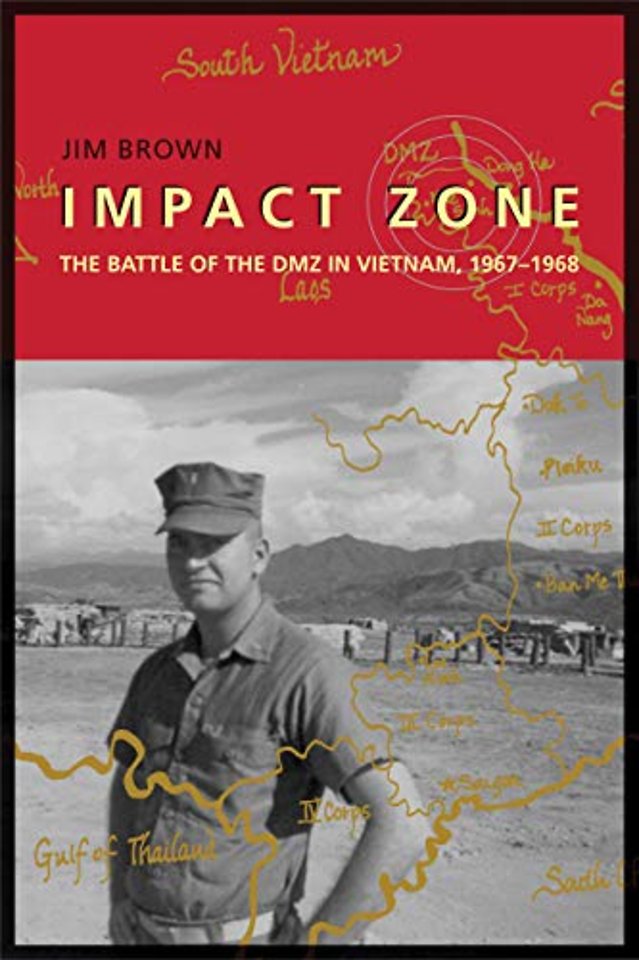 Impact Zone – The Battle of the DMZ in Vietnam, 1967–1968