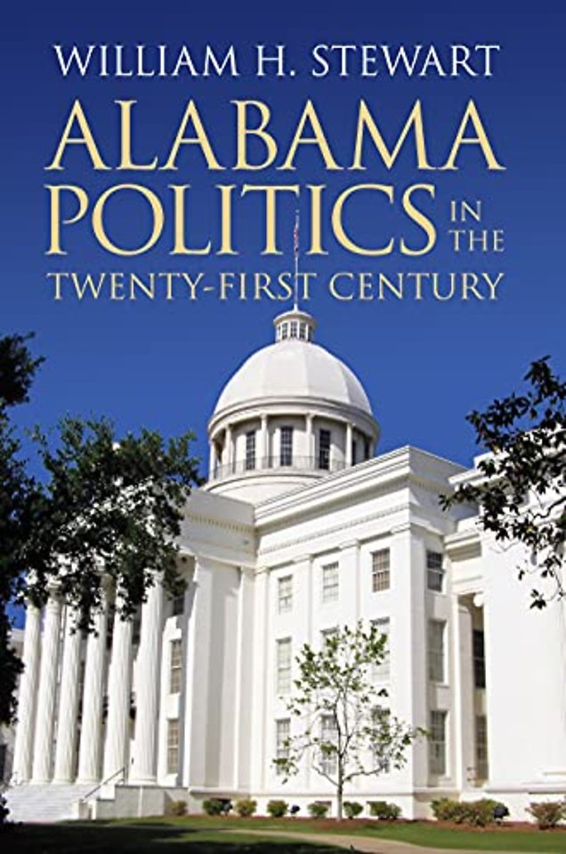 Alabama Politics in the Twenty–First Century