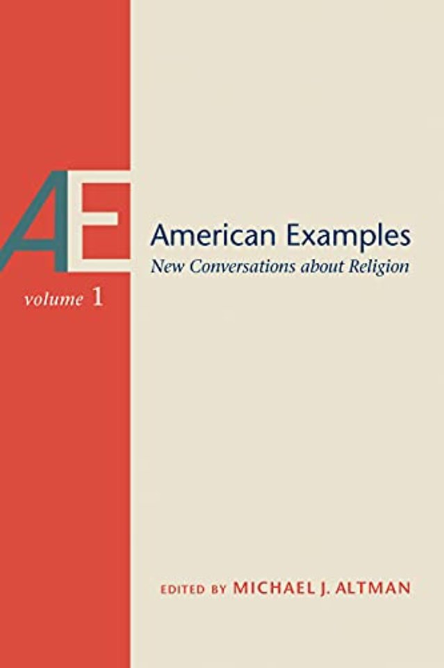 American Examples Volume 1 – New Conversations About Religion