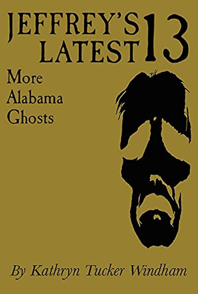 Jeffrey`s Latest Thirteen – More Alabama Ghosts, Commemorative Edition