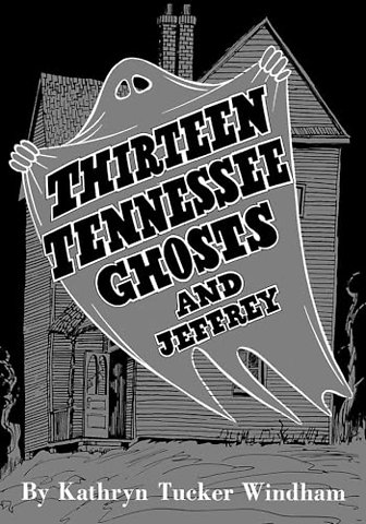 Thirteen Tennessee Ghosts and Jeffrey – Commemorative Edition