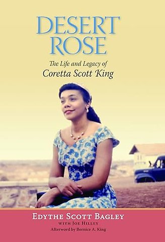Desert Rose – The Life and Legacy of Coretta Scott King