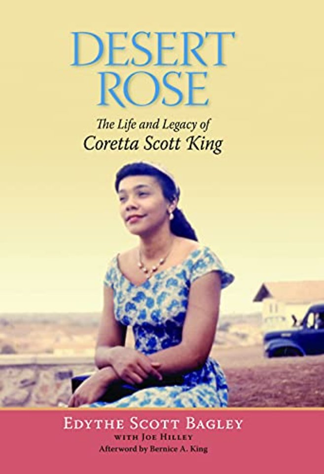 Desert Rose – The Life and Legacy of Coretta Scott King
