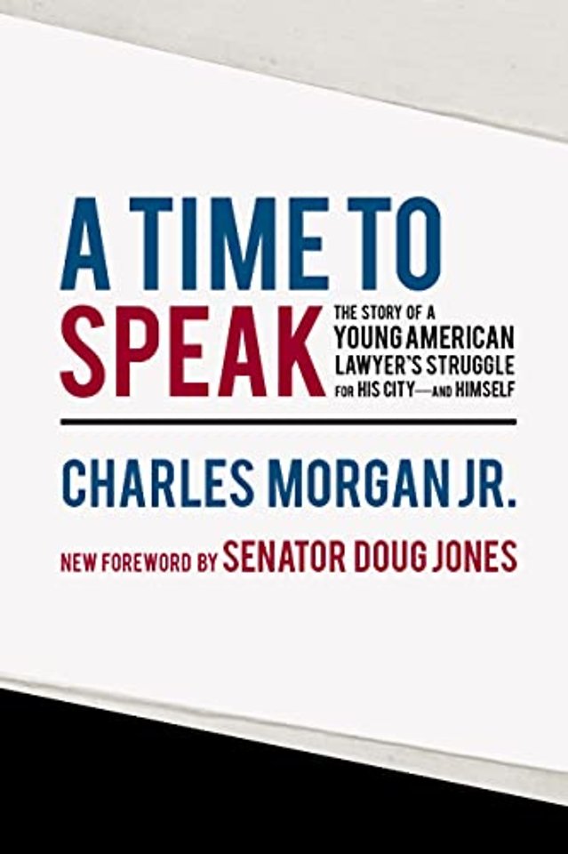 A Time to Speak – The Story of a Young American Lawyer`s Struggle for His City–and Himself