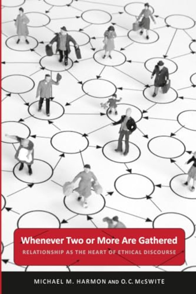 Whenever Two or More Are Gathered – Relationship As the Heart of Ethical Discourse