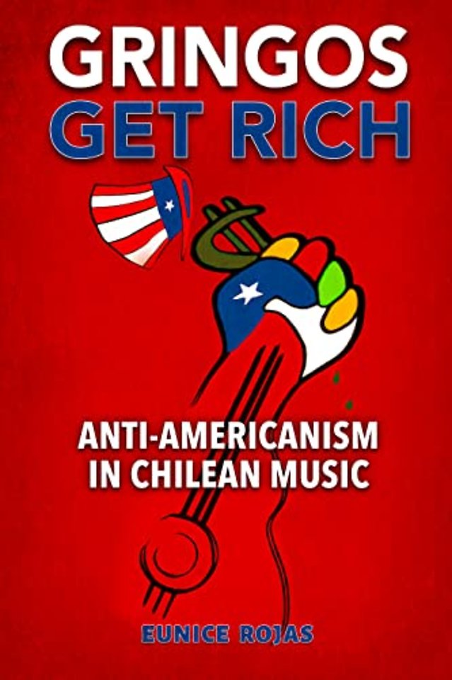 Gringos Get Rich – Anti–Americanism in Chilean Music