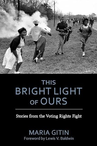 This Bright Light of Ours – Stories from the Voting Rights Fight