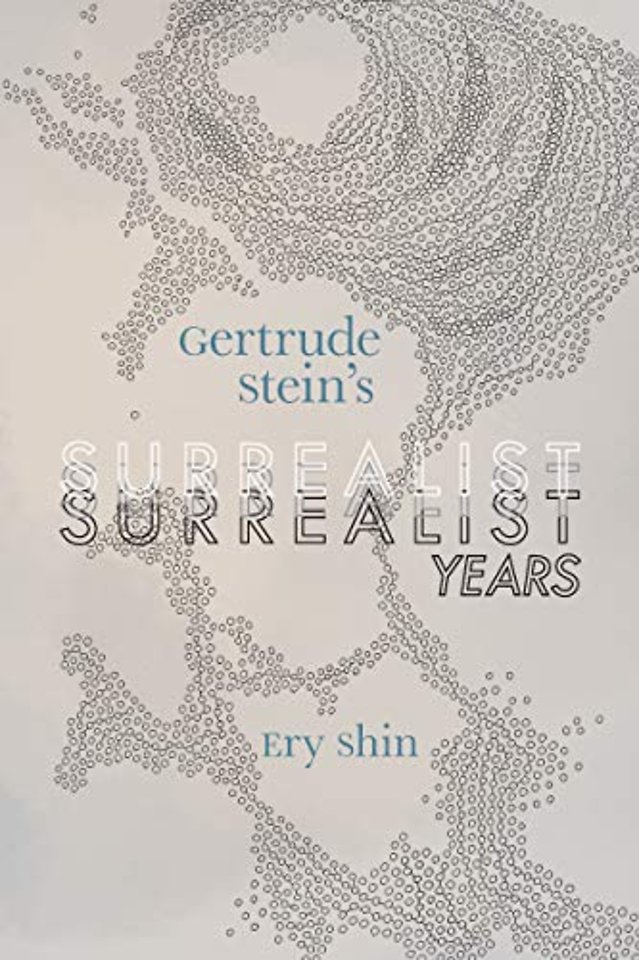 Gertrude Stein`s Surrealist Years