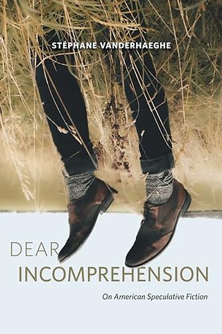 Dear Incomprehension – On American Speculative Fiction