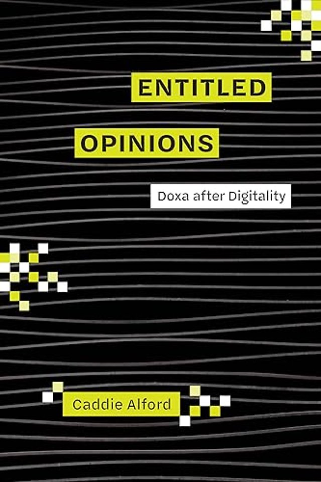 Entitled Opinions – Doxa After Digitality