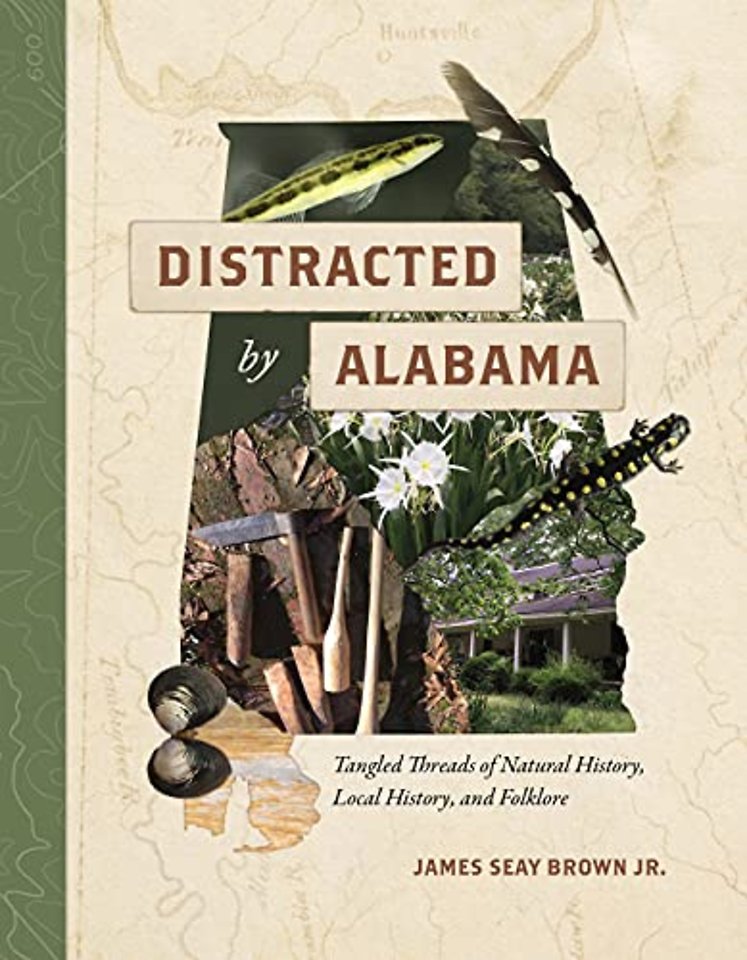 Distracted by Alabama – Tangled Threads of Natural History, Local History, and Folklore