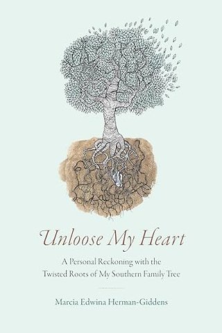 Unloose My Heart – A Personal Reckoning with the Twisted Roots of My Southern Family Tree