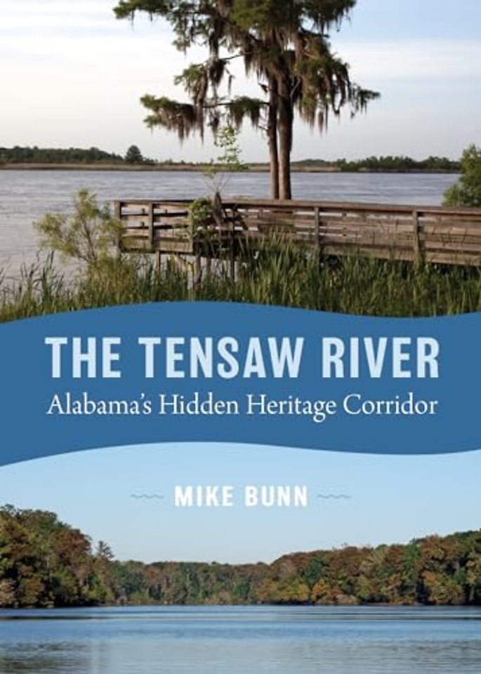 The Tensaw River – Alabama`s Hidden Heritage Corridor