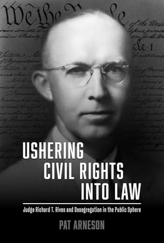 Ushering Civil Rights Into Law – Judge Richard T. Rives and Desegregation in the Public Sphere