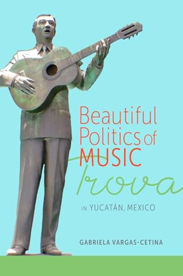 Beautiful Politics of Music – Trova in Yucatán, Mexico