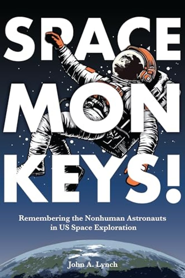 Space Monkeys! – Remembering the Nonhuman Astronauts in US Space Exploration