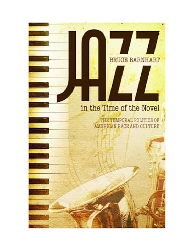 Jazz in the Time of the Novel – The Temporal Politics of American Race and Culture