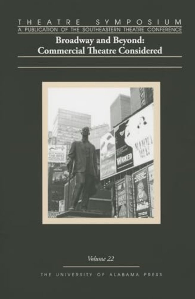 Theatre Symposium, Volume 22 – Broadway and Beyond: Commercial Theatre Considered
