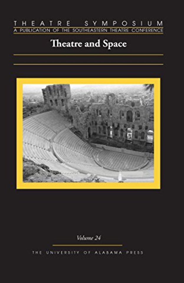 Theatre Symposium, Volume 24 – Theatre and Space